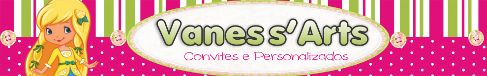 Vaness'Arts - Convites e Personalizados
